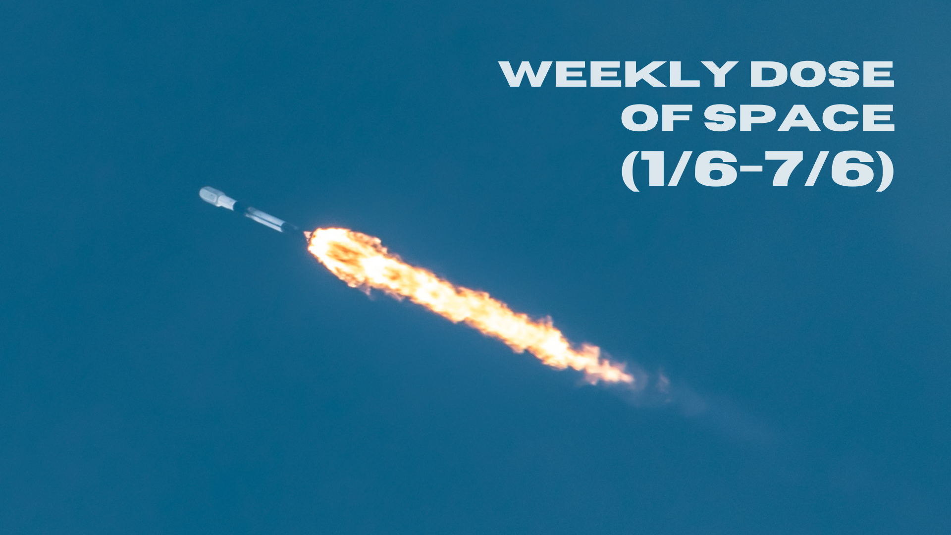 Weekly Dose of Space (1/6-7/6)